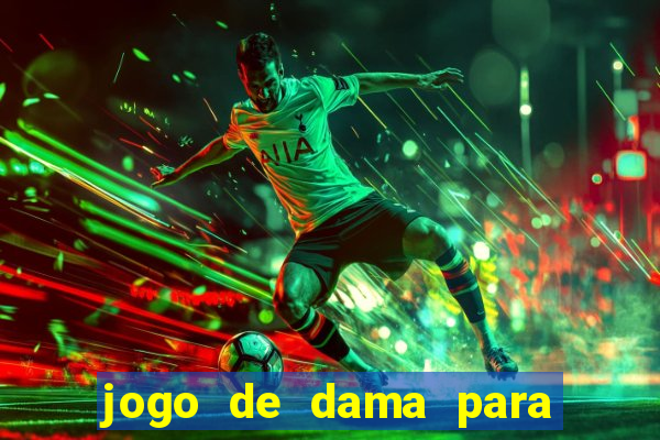 jogo de dama para ganhar dinheiro